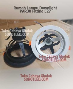 Housing Lampu Downlight PAR30 E27